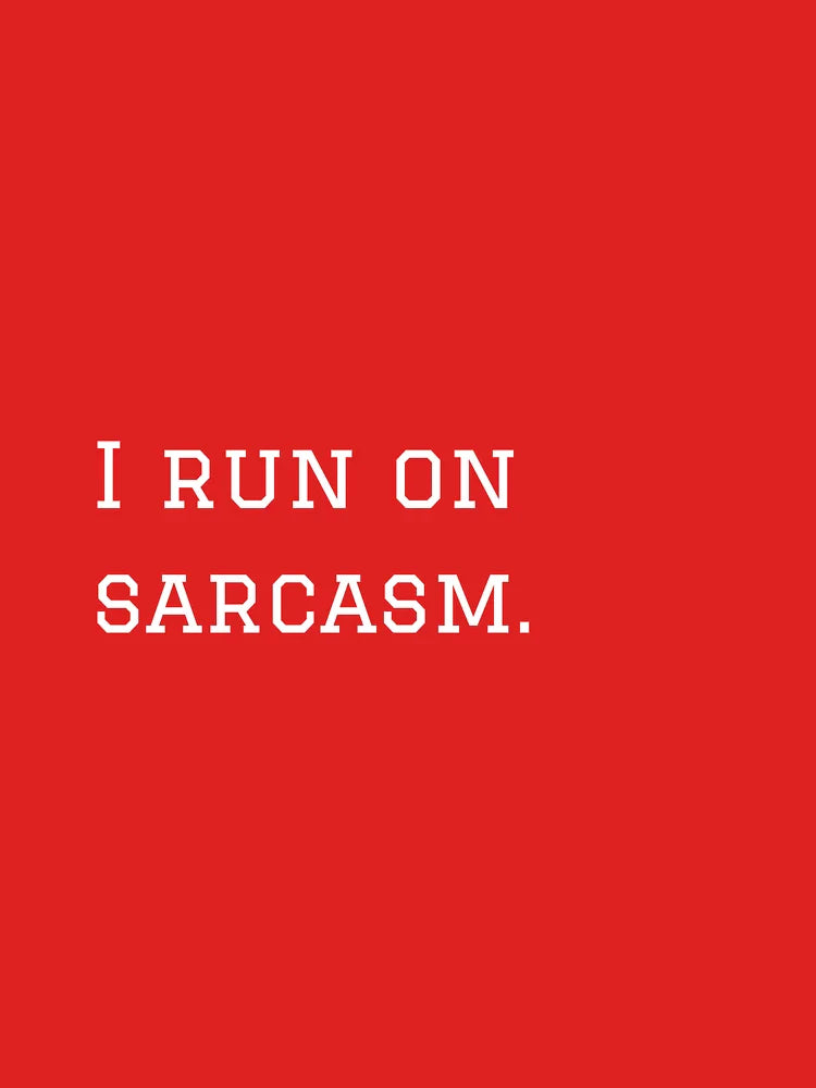 I Run On Sarcasm. (White Text Version) Classic T-Shirt