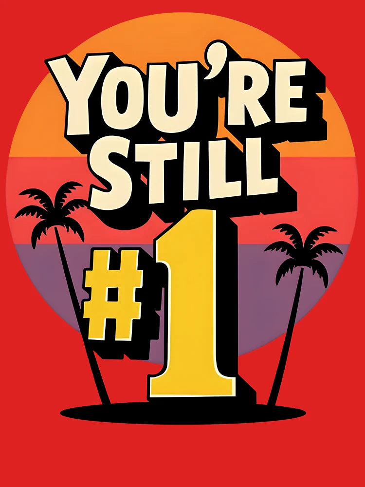 You're Still #1 Classic T-Shirt