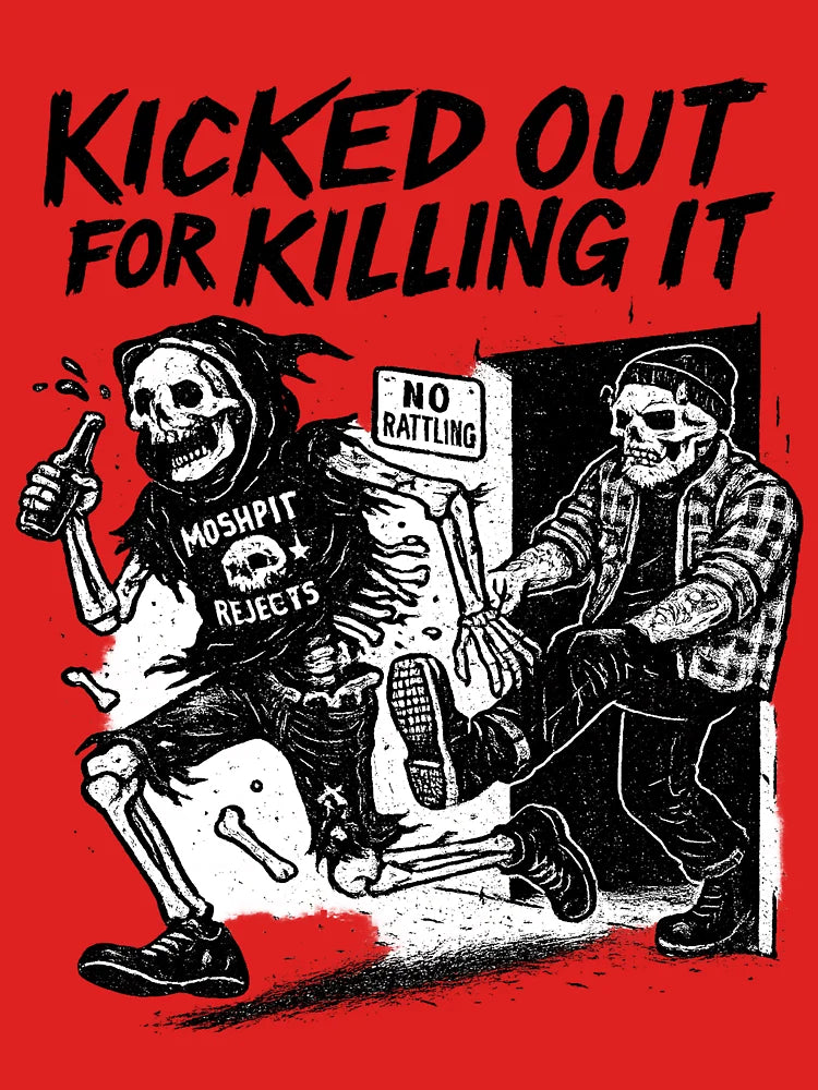 Kicked Out for Killing It T-Shirt - Moshpit Reject Skeleton Design Classic T-Shirt