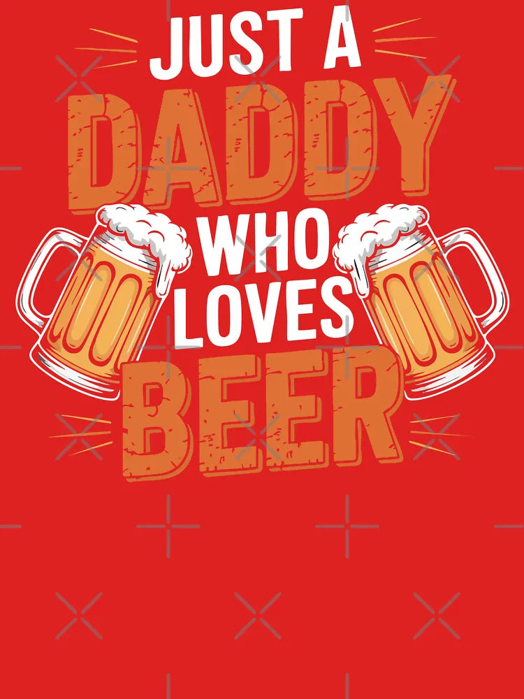 Just a Daddy Who Loves Beer Shir. Funny Father’s Day Gift for Beer Loving Dads. Classic T-Shirt