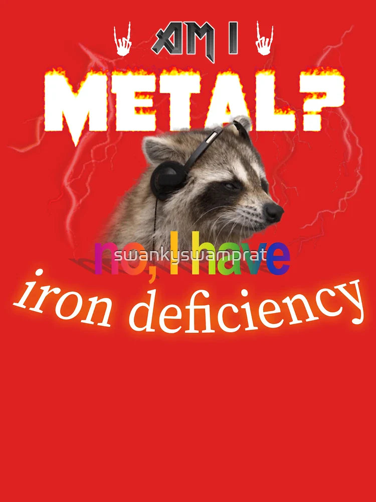 Am I Metal No I Have Iron Deficiency Meme Classic T-Shirt