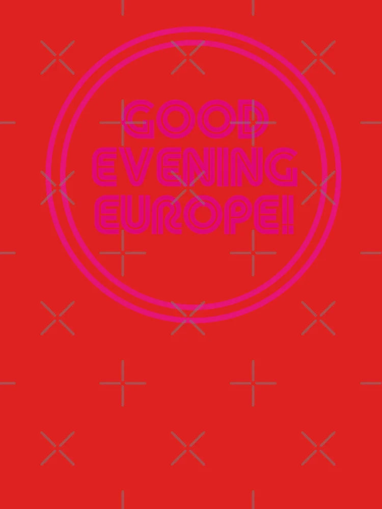 Good Evening Europe - Eurovision Classic Quote - ESC - Eurovision Song Contest - Basel 2025 Classic T-Shirt