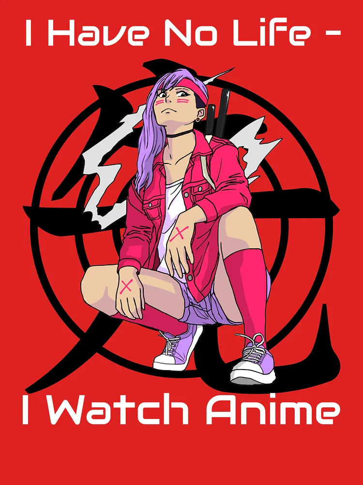 I Have No Life – I Watch Anime	 Classic T-Shirt
