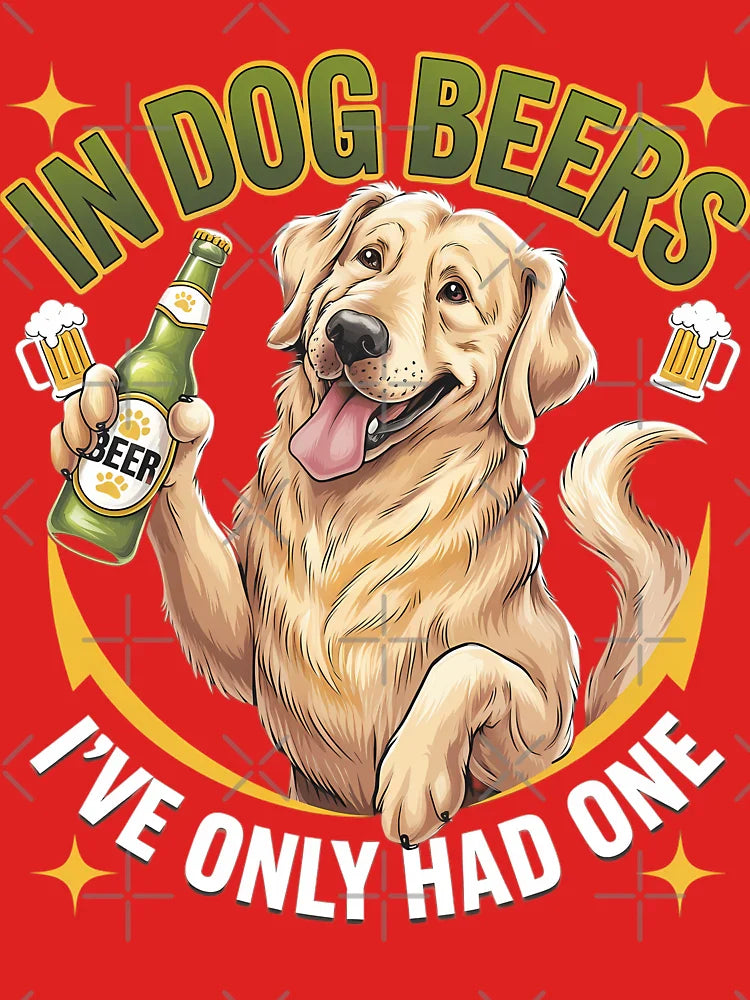 In Dog Beers I've Only Had One, Beer Day Classic T-Shirt