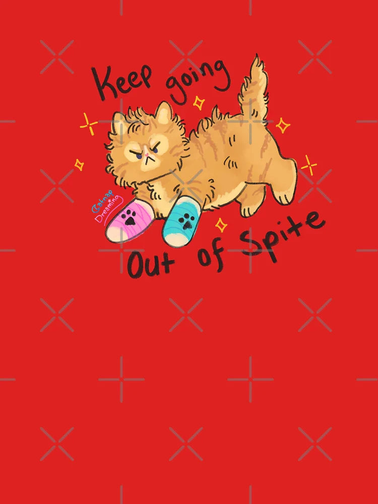 Keep Going Out of Spite Classic T-Shirt