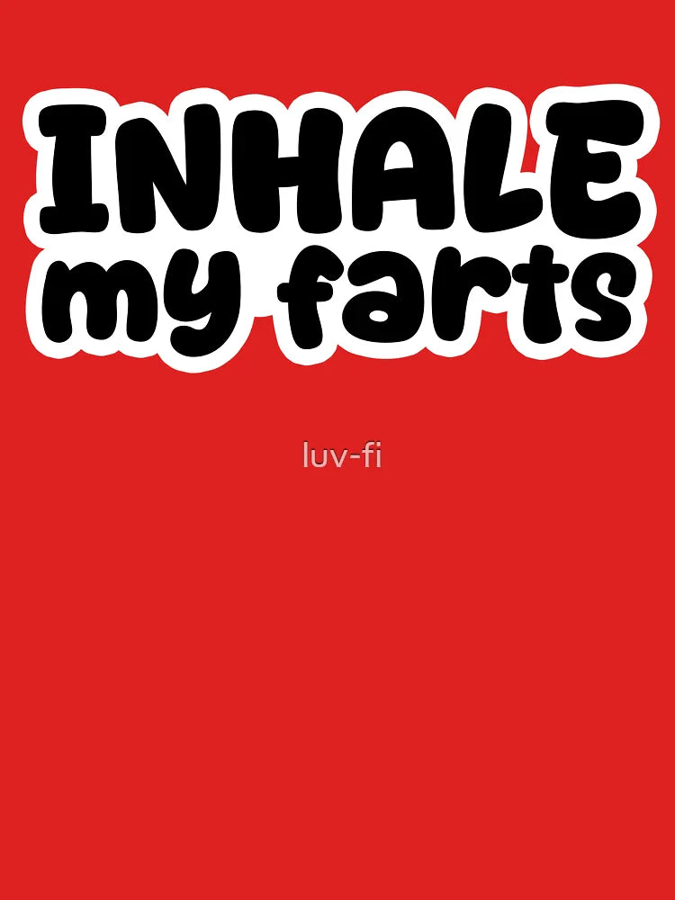 Inhale My Farts, Funny Quotes Classic T-Shirt