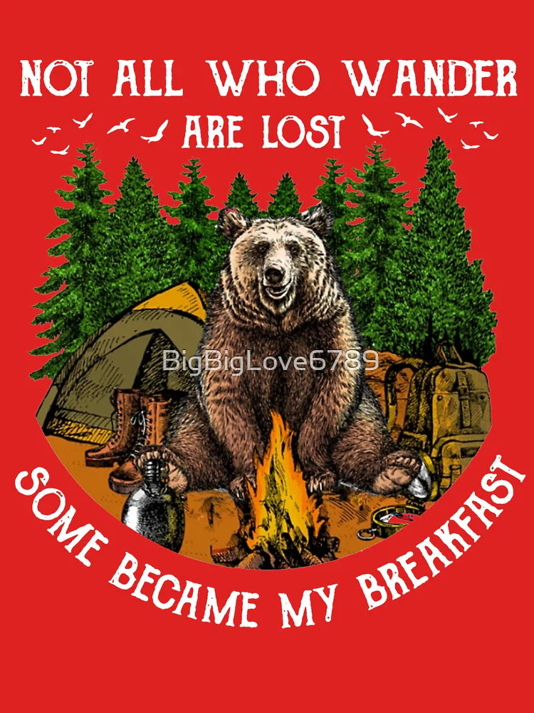 Camping Hiking Bear Not All Who Wander Are Lost Some Became My Breakfast T-shirt Classic T-Shirt