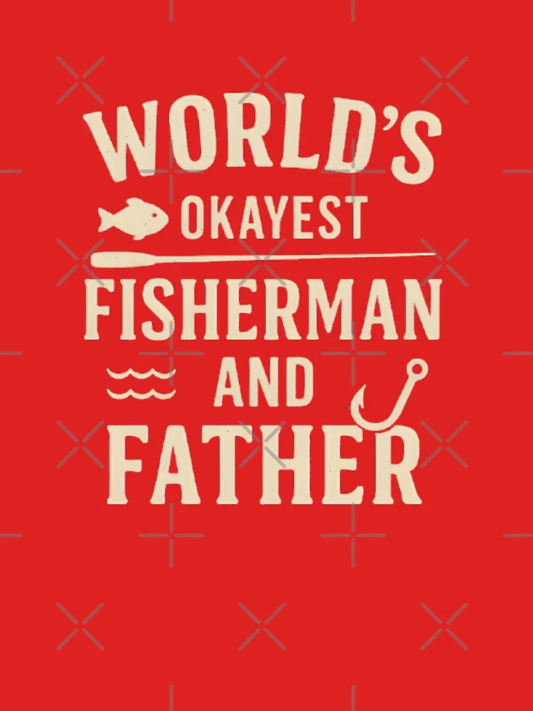 World’s Okayest Fisherman and Father – Funny Father’s Day Design Classic T-Shirt