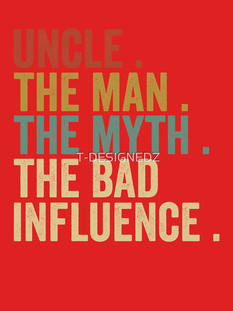 uncle the man the myth the bad influence, personalized gift, uncle, uncle gift, uncle shirt Classic T-Shirt