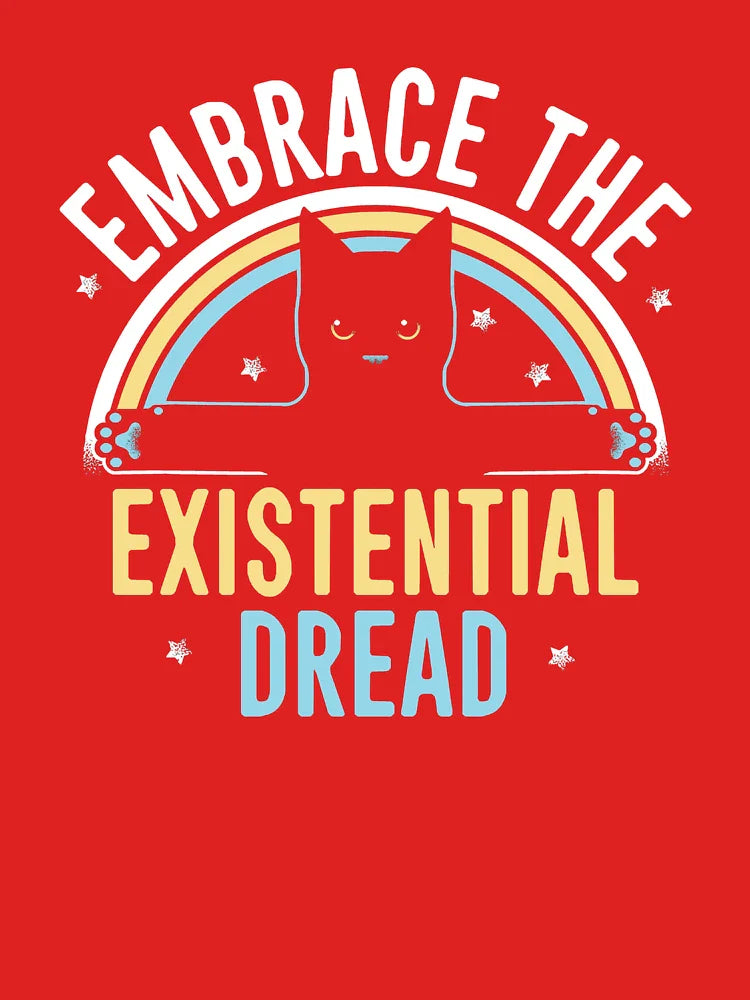 EMBRACE THE EXISTENTIAL DREAD CAT LOVER Classic T-Shirt