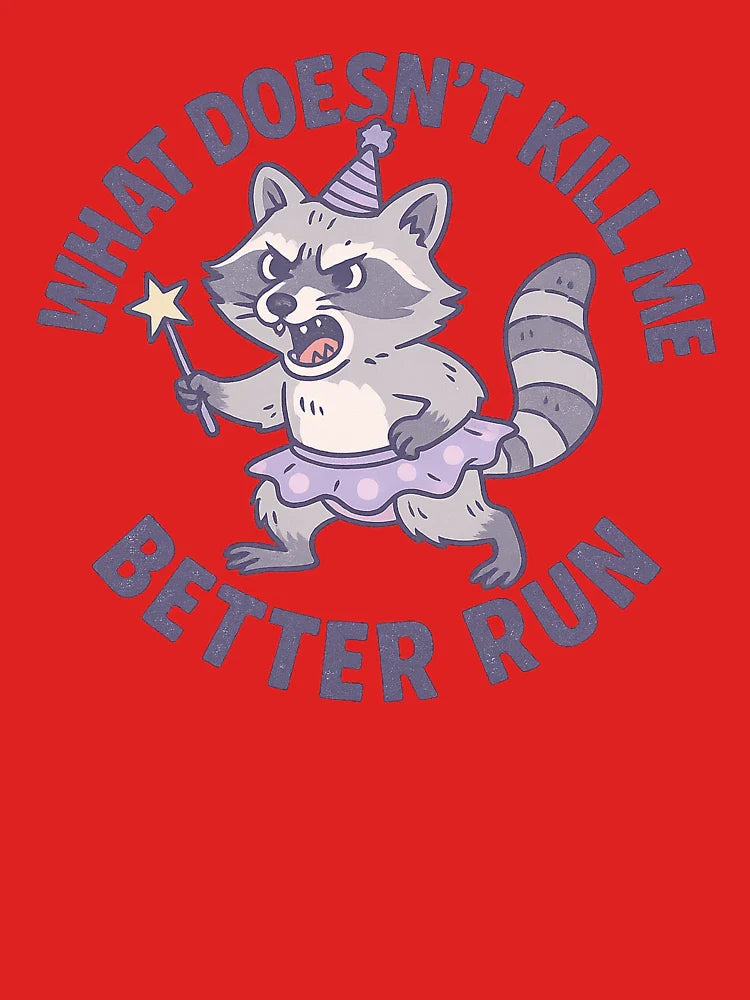 Racoon with Wand and Tutu - What Doesn't Kill Me Better Run Classic T-Shirt