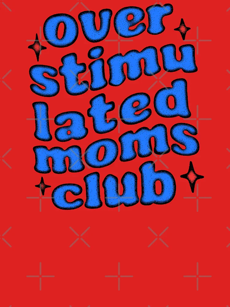 Overstimulated Moms Club Classic T-Shirt