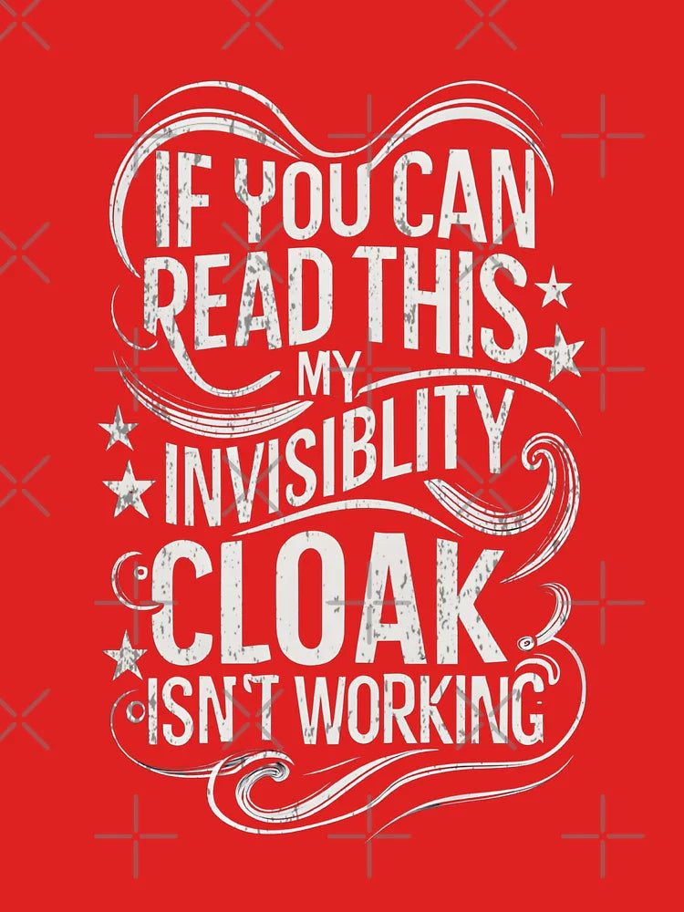 If You Can Read This My Invisibility Cloak Isnt Working - Typography II - Fantasy Funny Classic T-Shirt