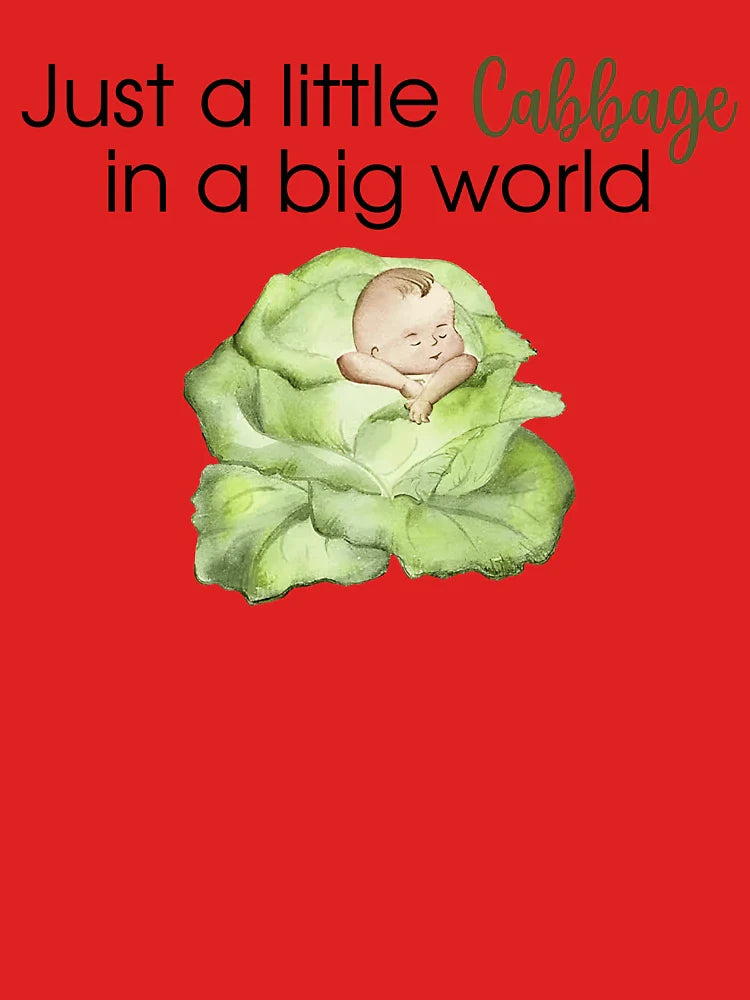 Just A Little Cabbage In A Big World Baby Quote Classic T-Shirt