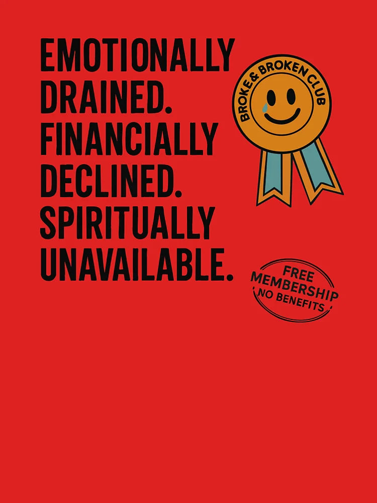 Broke & Broken Club : Free Membership No Benefits Classic T-Shirt