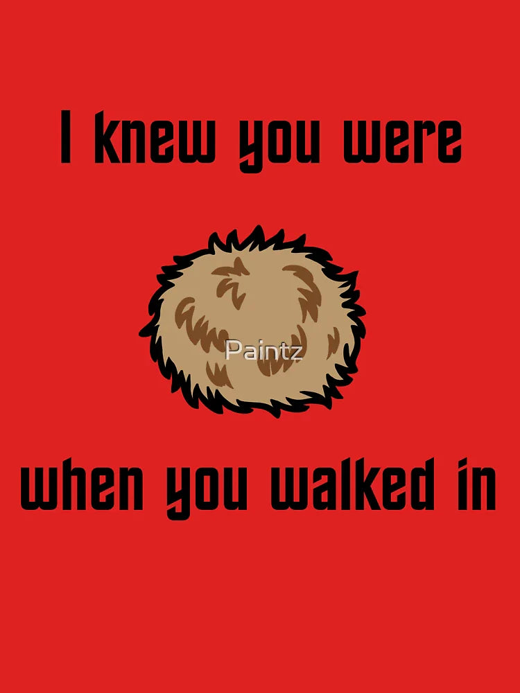 I Knew You Were Tribble Classic T-Shirt