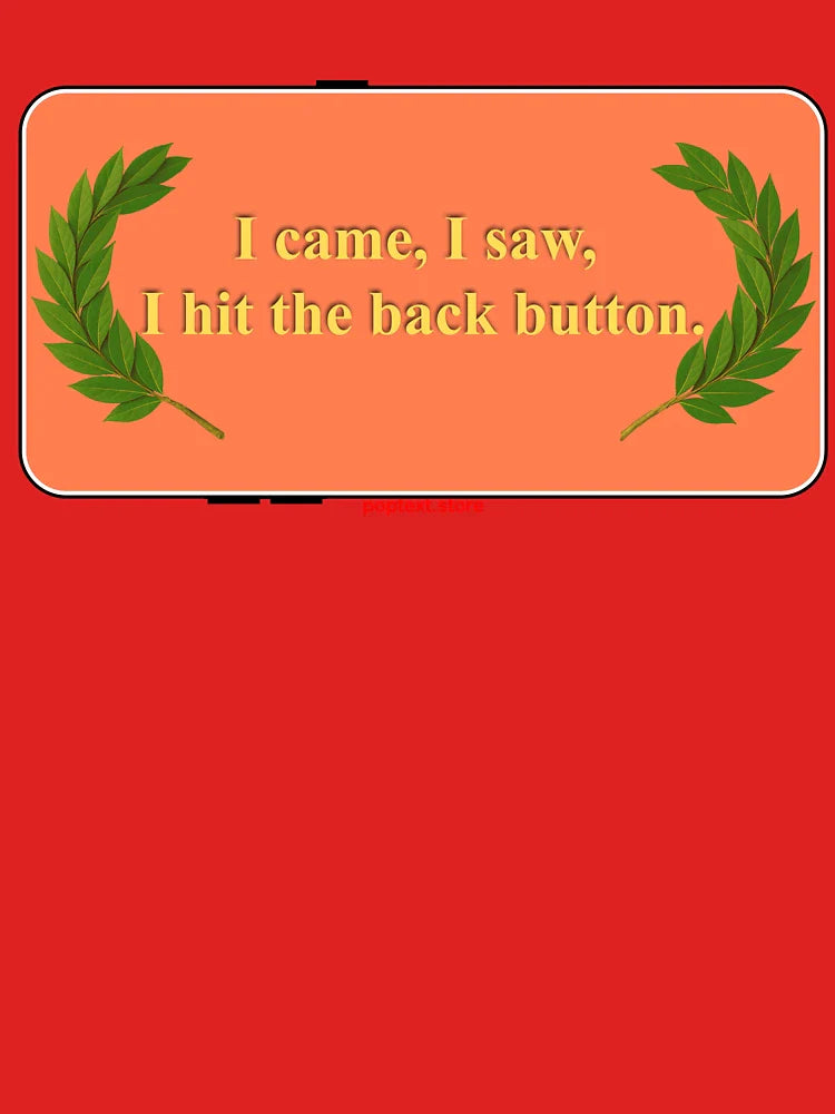 I hit the back button Classic T-Shirt