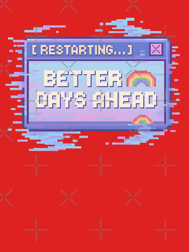 [RESTARTING....] BETTER DAYS AHEAD – Pixel Art Hopeful Reboot Design Classic T-Shirt