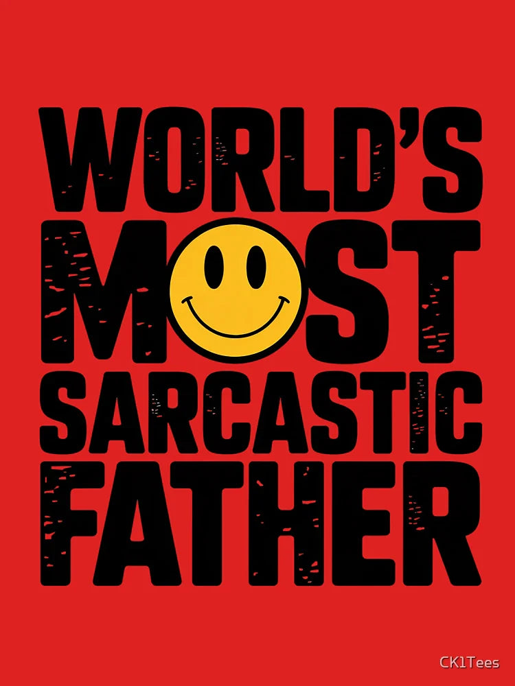 World’s Most Sarcastic Father – Funny Dad Gift Classic T-Shirt