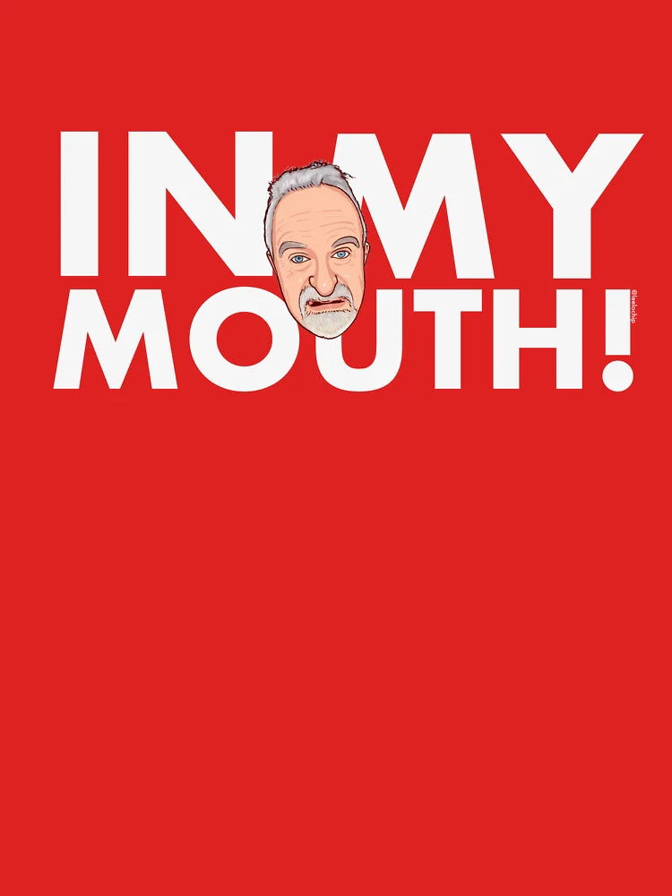 In My Mouth (white text edition!) Classic T-Shirt