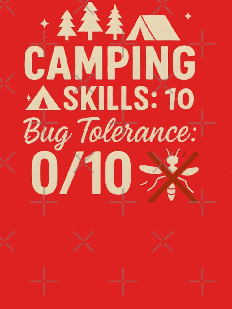 Camping Skills: 10, Bug Tolerance: 0 – Funny Outdoor Design Classic T-Shirt
