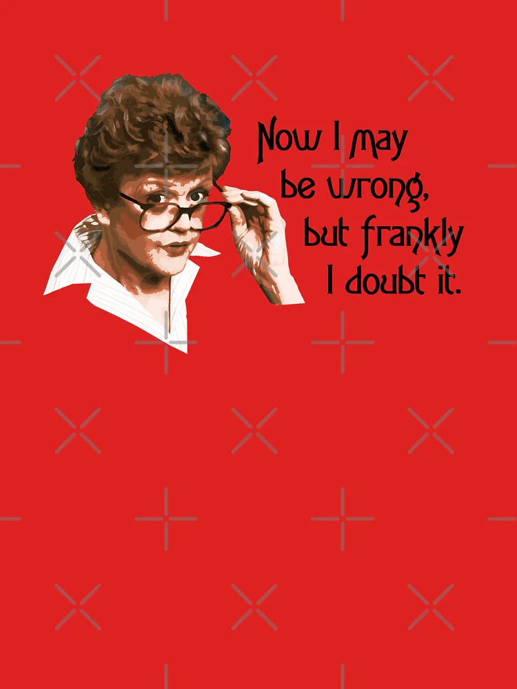 Jessica Fletcher "Murder She Wrote" Quote T-shirt – "Now, I May Be Wrong, But Frankly I Doubt It" Classic T-Shirt