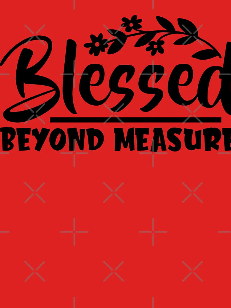 Blessed Beyond Measure Graphic Funny Cute T Shirts Classic T-Shirt