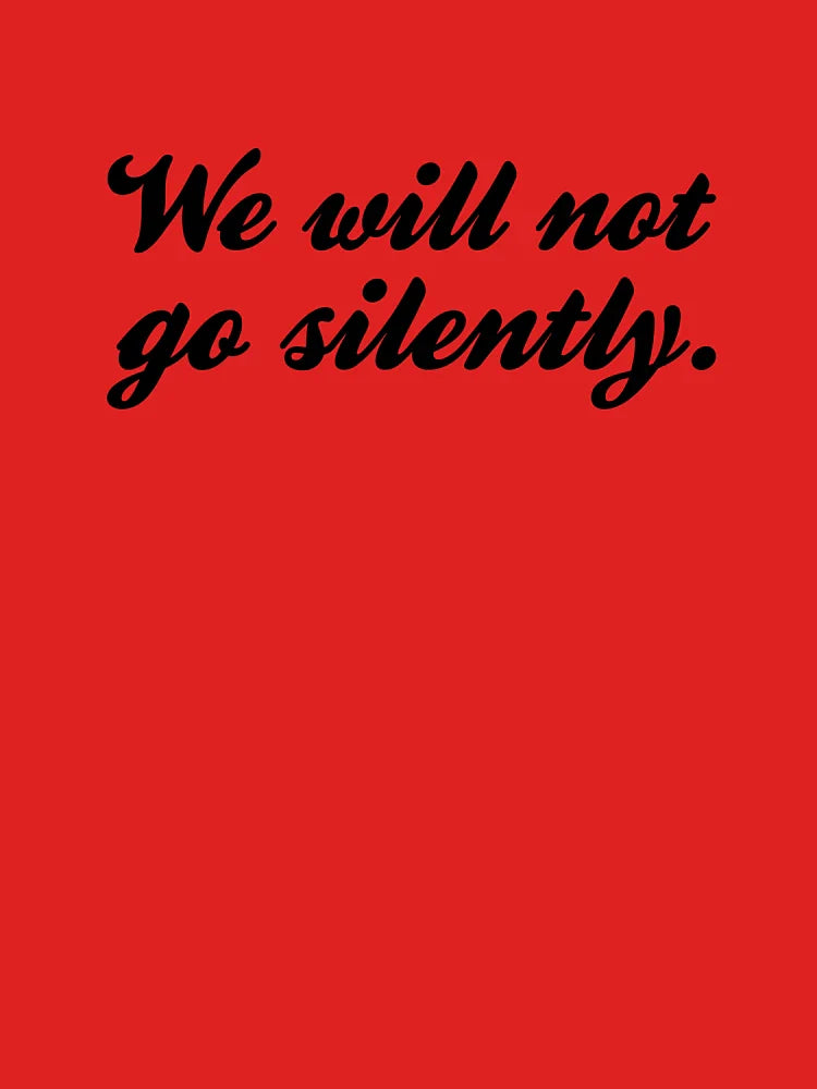 We Will Not Go Silently - Black Classic T-Shirt