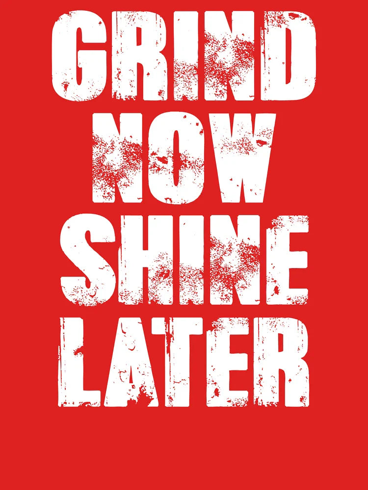 Grind Now Shine Later | Motivational Gym Quote Classic T-Shirt