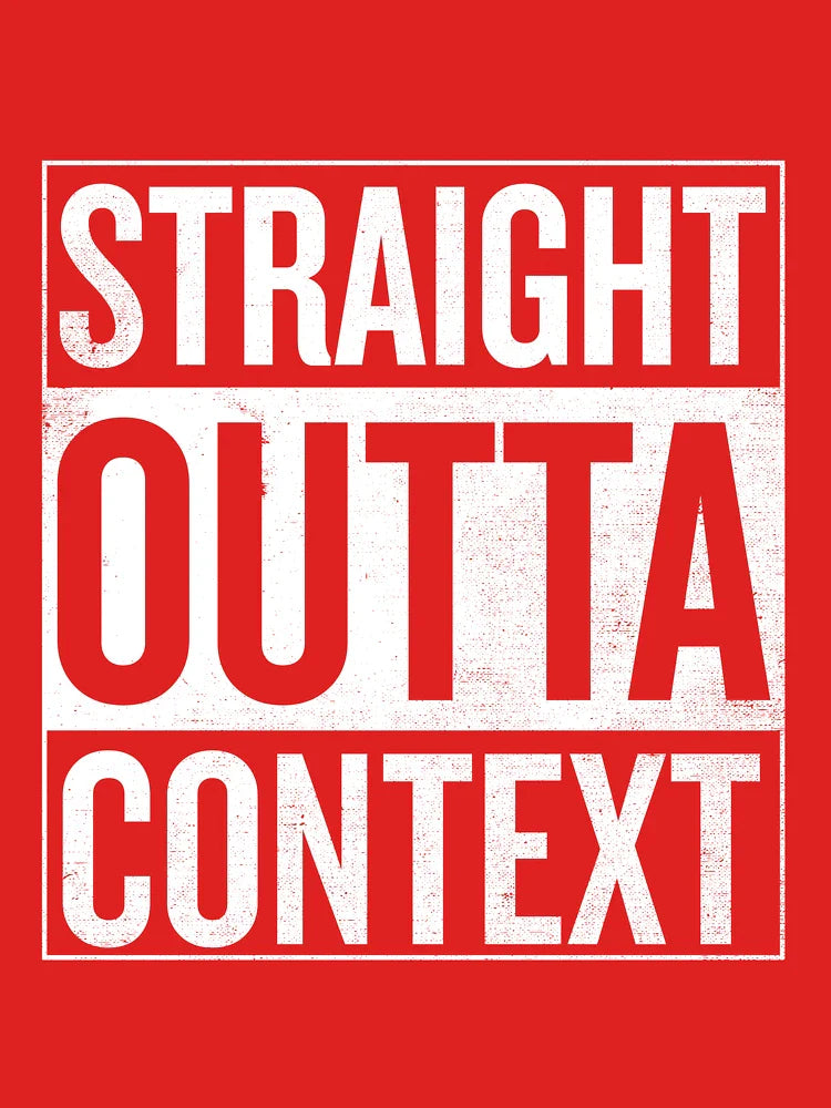 Straight Outta Context Classic T-Shirt