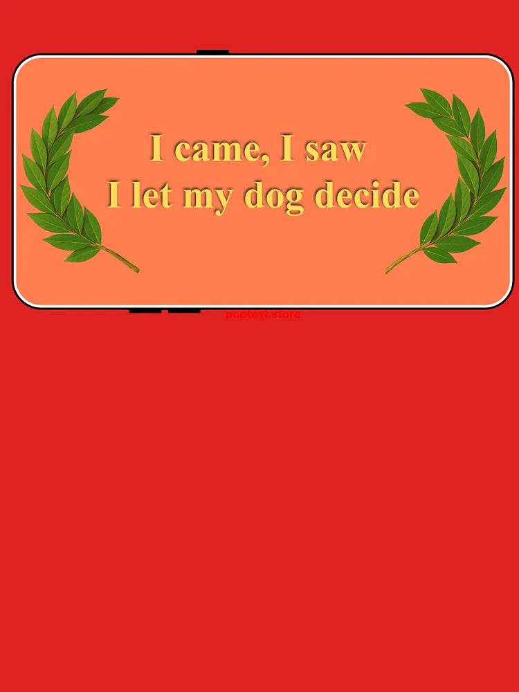 I let my dog decide Classic T-Shirt