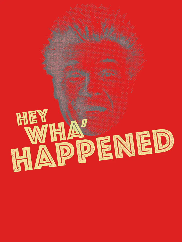 Hey Wha' Happened Classic T-Shirt