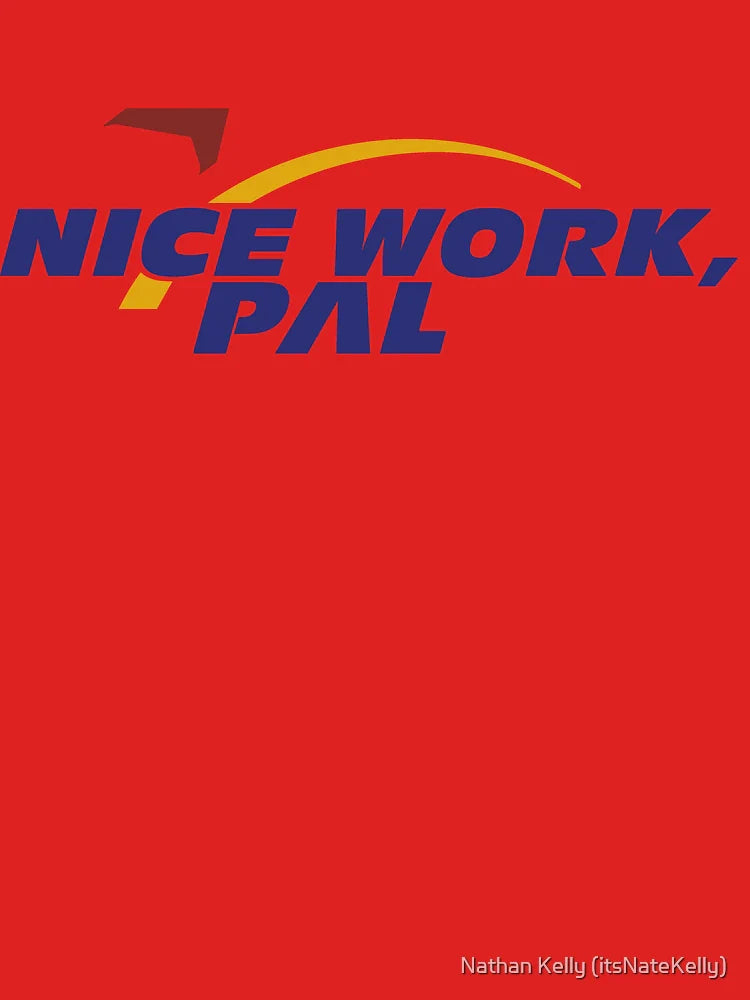 Nice Work, Pal Classic T-Shirt