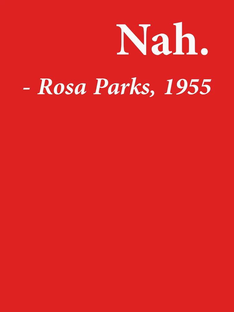 Nah Rosa Parks Quote Classic T-Shirt