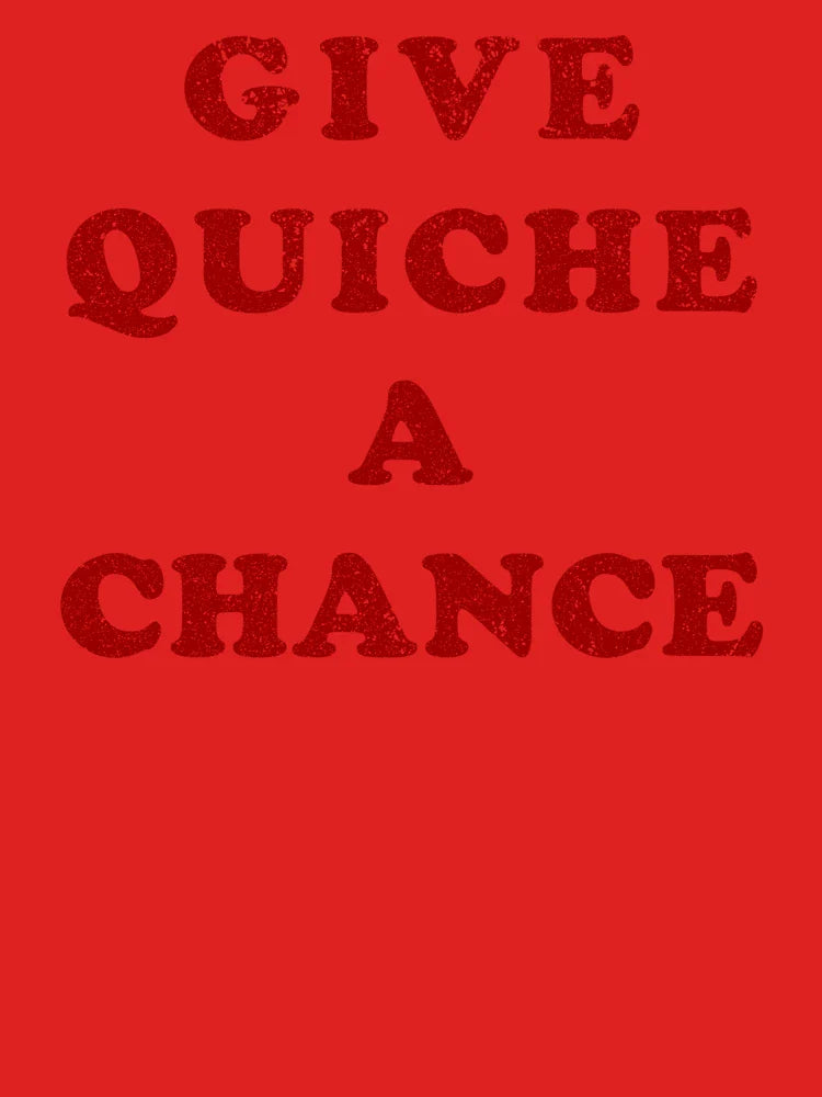Give Quiche A Chance (Distressed)  Classic T-Shirt