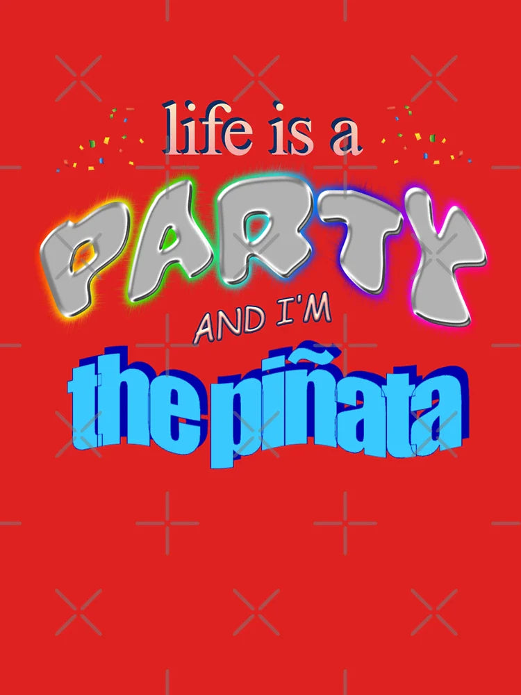 Life is a party and i'm the piñata - Funny Birthday Word Art Classic T-Shirt