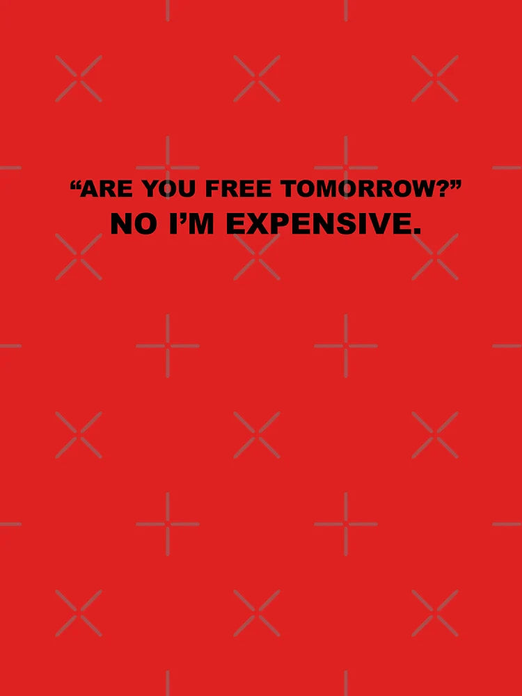 No I am expensive Classic T-Shirt