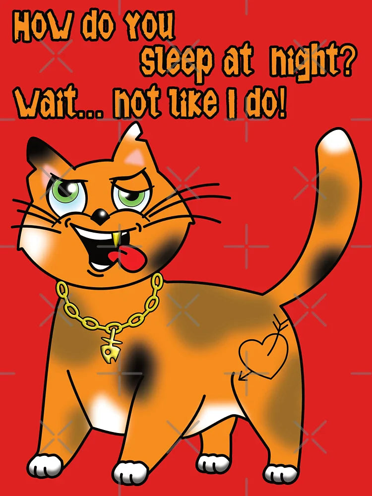 Sarcastic Cat - How do you sleep at night? Wait... not like I do! Classic T-Shirt