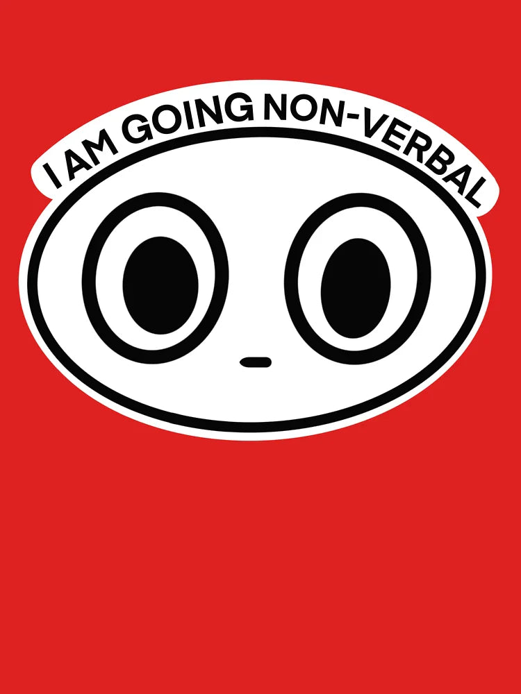 I am going non-verbal Classic T-Shirt