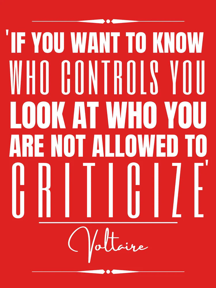 Voltaire Historical Quote- “If you want to know who controls you, look at who you are not allowed to criticize.” Classic T-Shirt