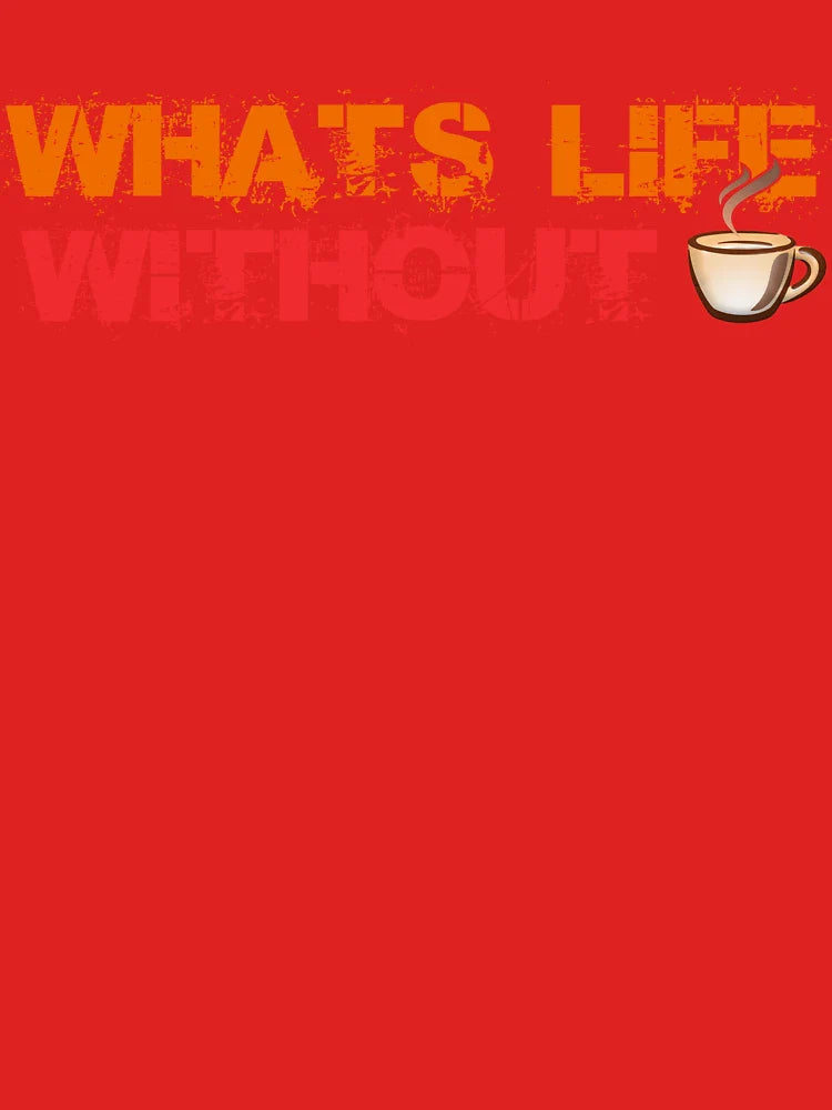 What's Life Without Coffee? Classic T-Shirt