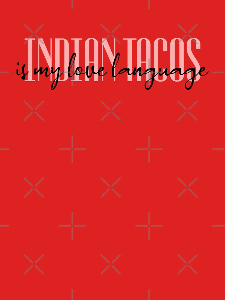 Indian Tacos is my love language Classic T-Shirt