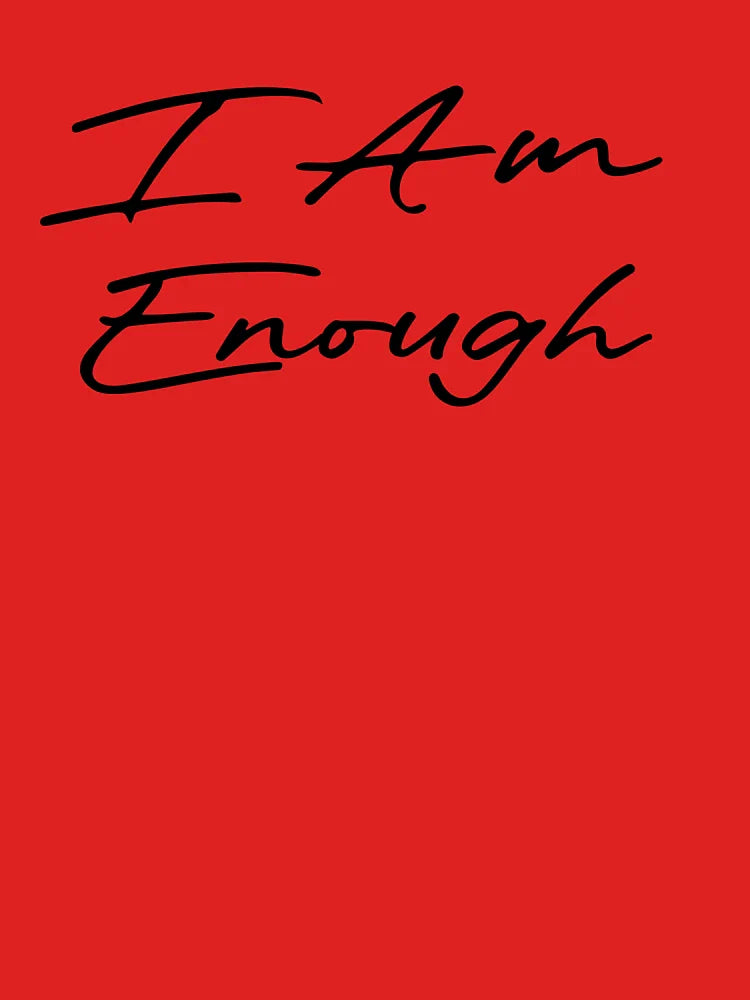 I Am Enough Classic T-Shirt