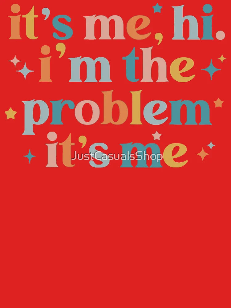 Its Me Hi Im The Problem Its Me Classic T-Shirt