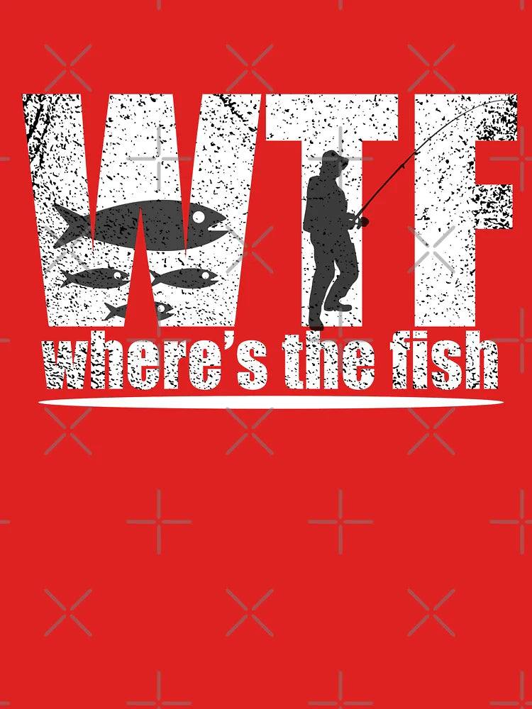 WTF where's the fish funny fishing quotes best fisherman sayings Classic T-Shirt