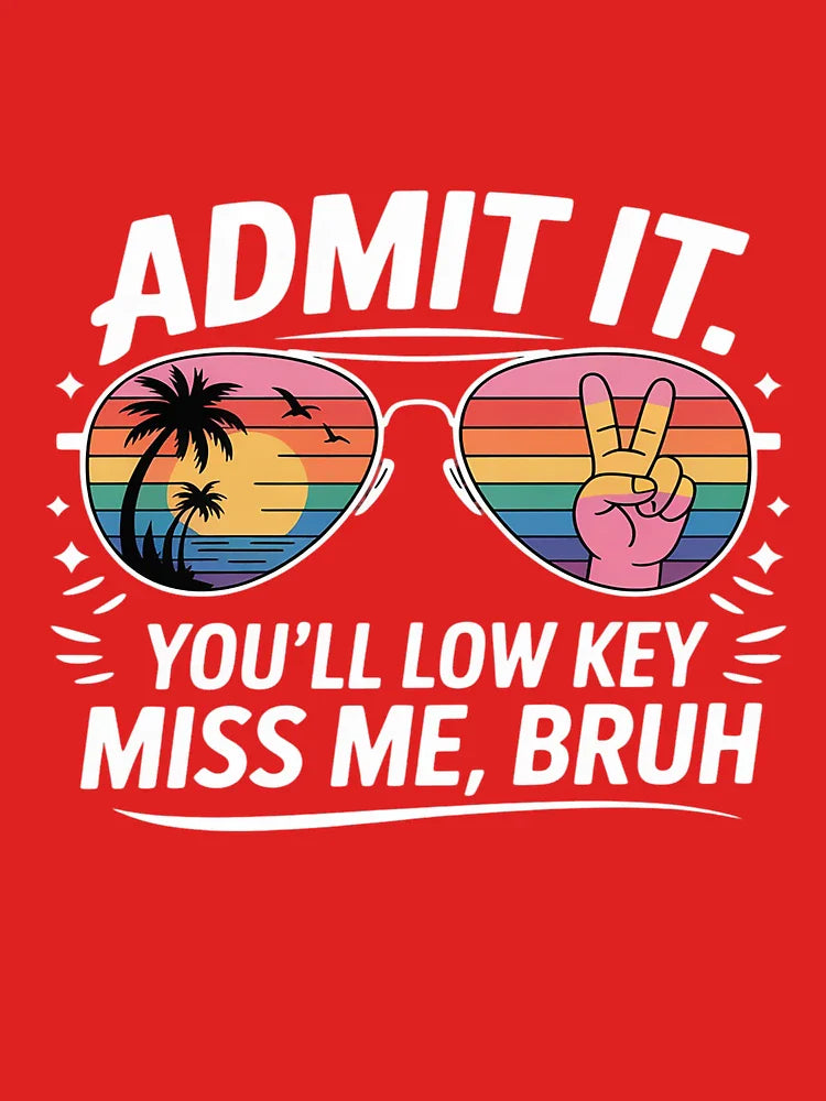 Admit It You'll Low Key Miss Me Bruh Tie Dye Beach Teacher Classic T-Shirt