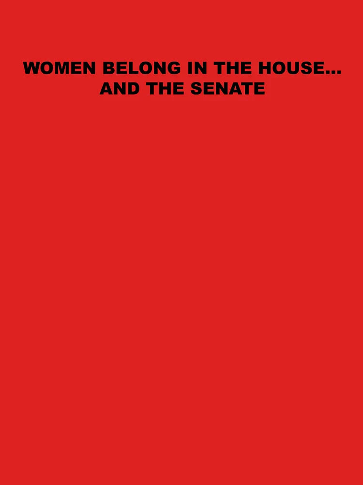 WOMEN BELONG IN THE HOUSE... AND THE SENATE Classic T-Shirt