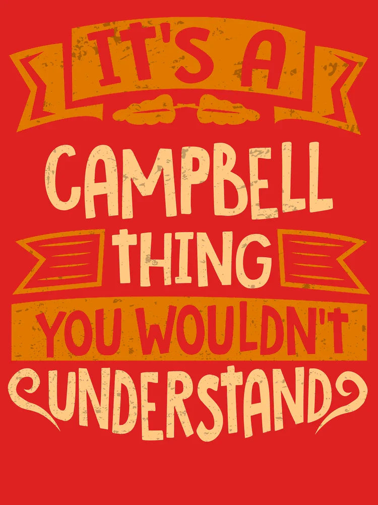 Campbell Name It Is A Campbell Thing You Wouldnt Understand Classic T-Shirt