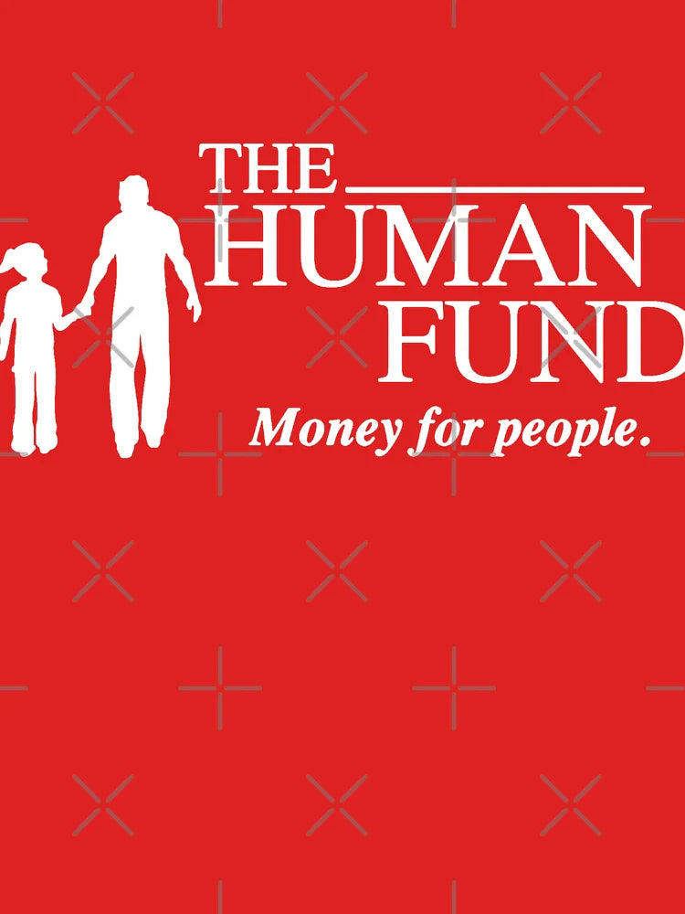 The Human Fund Classic T-Shirt
