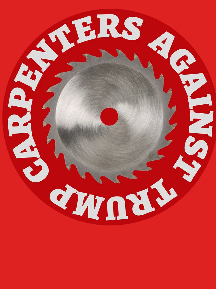 Carpenters Against Trump Classic T-Shirt